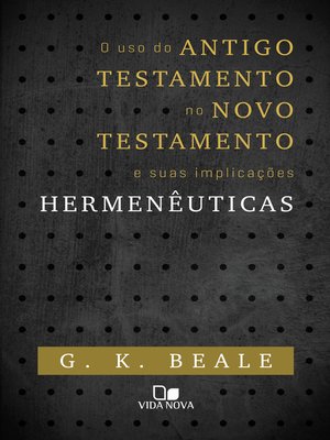 cover image of O uso do Antigo Testamento no Novo Testamento e suas implicações hermenêuticas